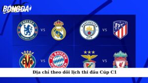Địa chỉ theo dõi lịch thi đấu Cúp C1